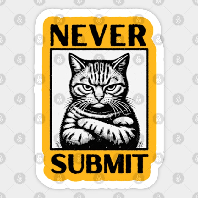 Never Submit! Sticker by Desert Owl Designs